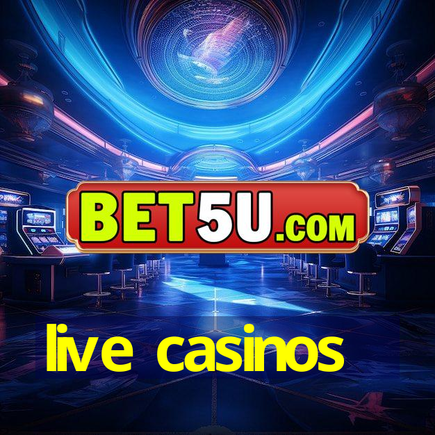 live casinos